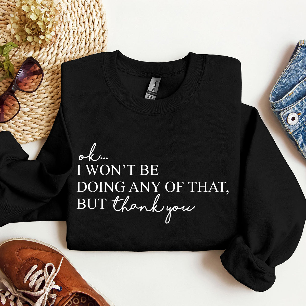 Ok I Won't Be Doing Any Of That But Thank You, Schitts, Alexis, David, Show Sweatshirt