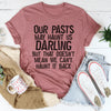 Our Pasts Tee