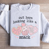 Out Here Looking Like A Snack Sweatshirt