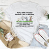 People Think I'm Crazy Because I Talk My Dogs Tee