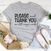 Please And Thank You Tee