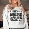 Please Take A Number I'll Piss You Off Shortly Sweatshirt