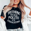 Pretending To Be Polite Tee