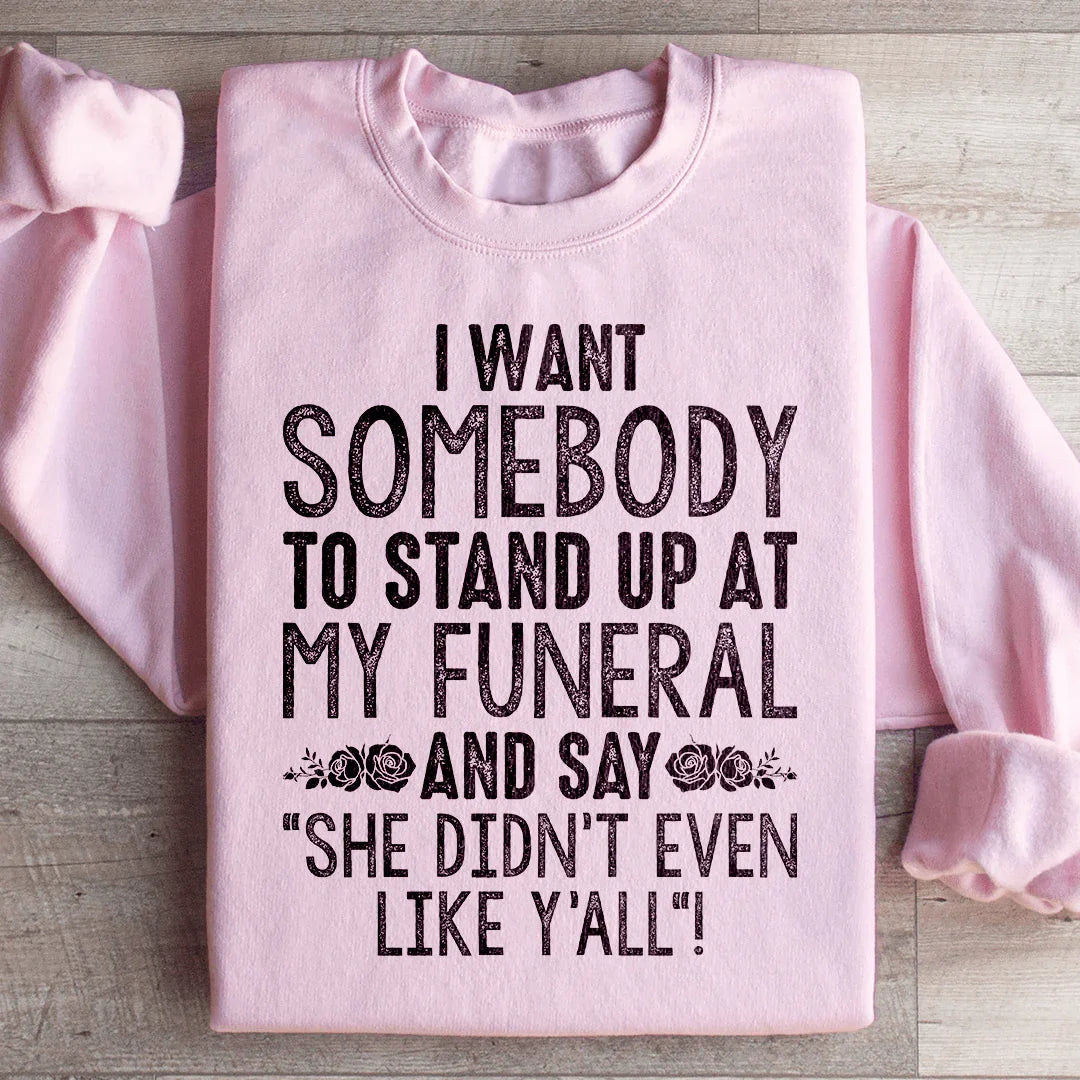 She Didn't Even Like Y All Sweatshirt
