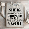 She Is Rooted And Grounded In The Love And Grace Of God Sweatshirt