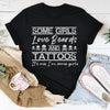Some Girls Love Beards & Tattoos Tee