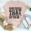 Some People Are Such Treasures That You Just Want To Bury Them Tee