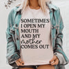 Sometimes I Open My Mouth And My Mother Comes Out Tee