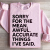 Sorry For The Mean Awful Accurate Things I've Said Sweatshirt