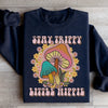 Stay Trippy Little Hippie Mushrooms Sweatshirt