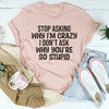 Stop Asking Tee