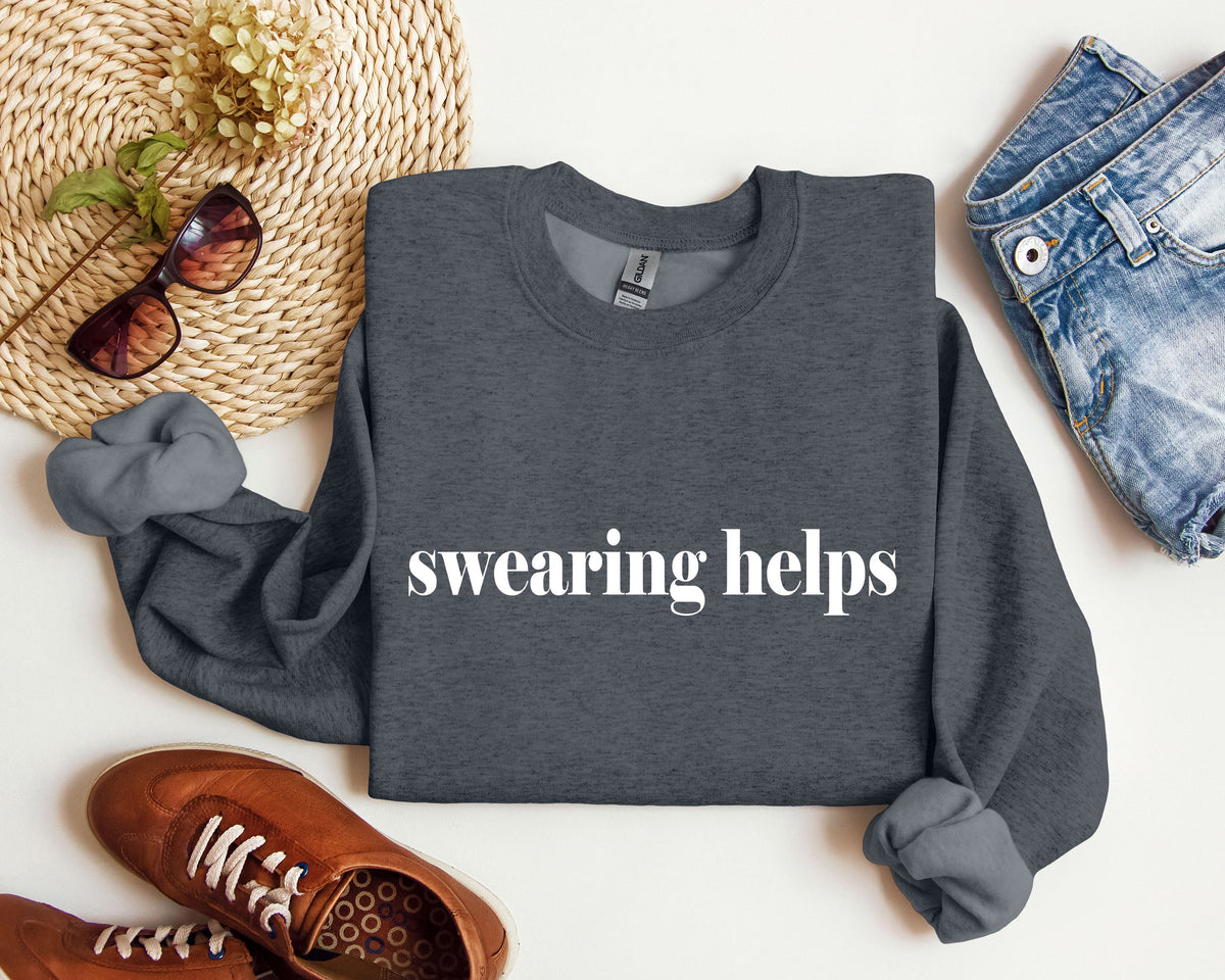Swearing Helps Sarcastic College Saying About Finals And Exams Humor Everyday Sweatshirt