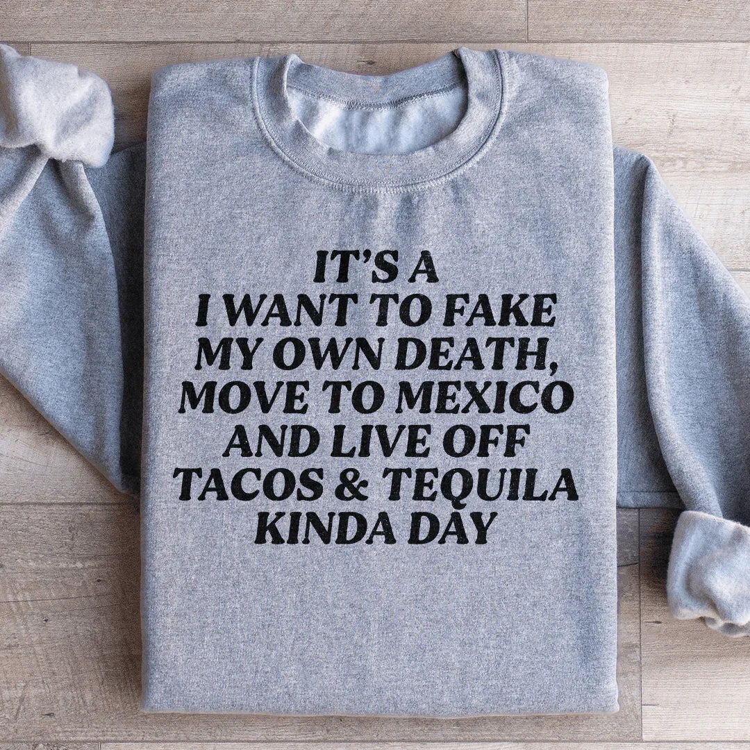 Tacos & Tequila Kinda Day Sweatshirt