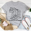 Taking A S-ck Day Tee