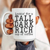 Tall Dark Rich Cup Of Coffee Ceramic Mug 15 oz