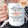 Thank You For Being My Mother In Law Custom Mug