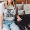 The More Guys I Meet The More I Love My Dog Tee