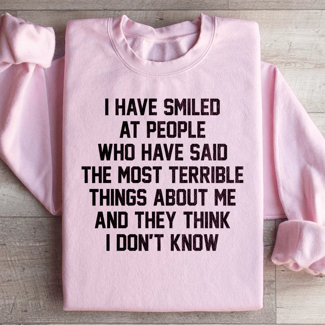 They Think I Don't Know Sweatshirt