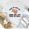 Thick As Hell Tee