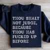 Thou Shalt Not Judge Sweatshirt
