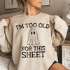 I'm Too Old Vintage Halloween Nostalgic Cozy Fleece Lined Retro Party Edition Sweatshirt