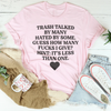 Trash Talked By Many Hated By Some Guess How Many F-cks Tee