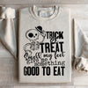 Trick Or Treat Smell My Feet Give Me Something Good To Eat Sweatshirt