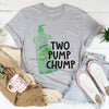 Two Pump Chump Tee