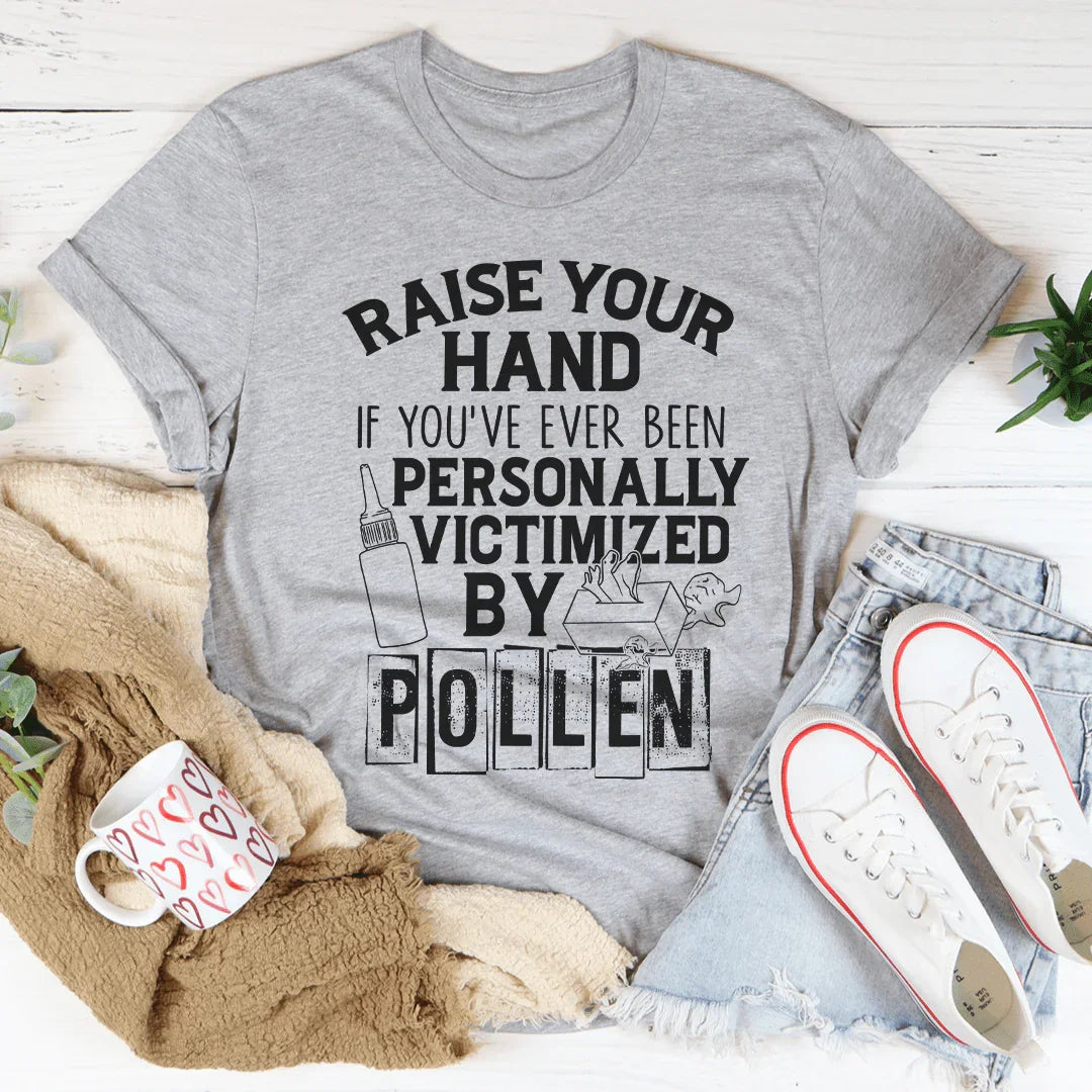Victimized By Pollen Tee