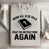 When All Else Fails Read The Instructions Again Sweatshirt