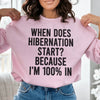 When Does Hibernation Start Because I'm 100% In Tee