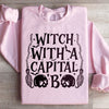 Witch With A Capital B Sweatshirt