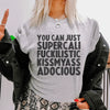 You Can Just Supercali Tee