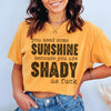 You Need Some Sunshine Tee
