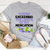 You're Exceeding The Limits Of My Medication