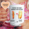 You're The Only Weiner For My Bun Custom Mug