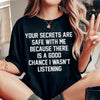 Your Secrets Are Safe With Me Tee